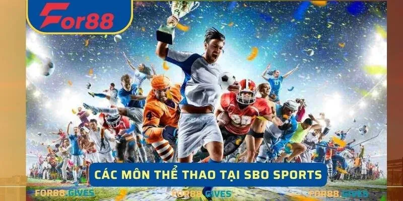 Các môn thể thao tại SBO Sports bao gồm nhiều loại hình thi đấu hấp dẫn