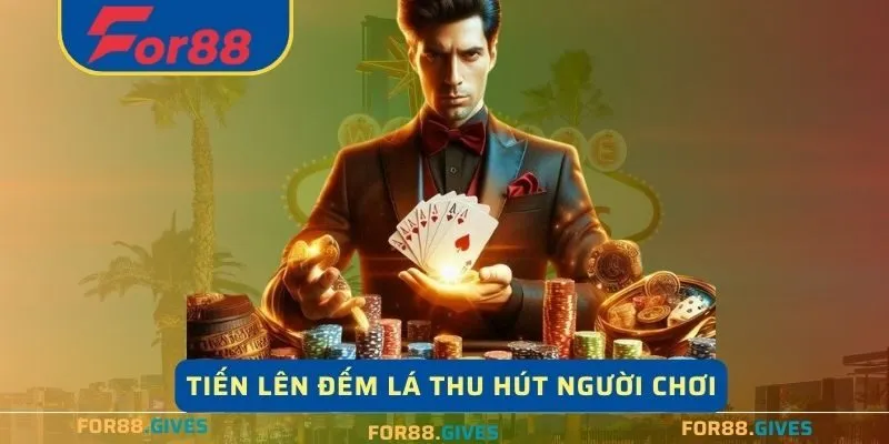 Chơi tiến lên đếm lá không khó khi bạn đã biết cách chơi