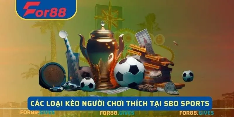 Đa dạng loại kèo mang lại trải nghiệm đỉnh cao cho người chơi