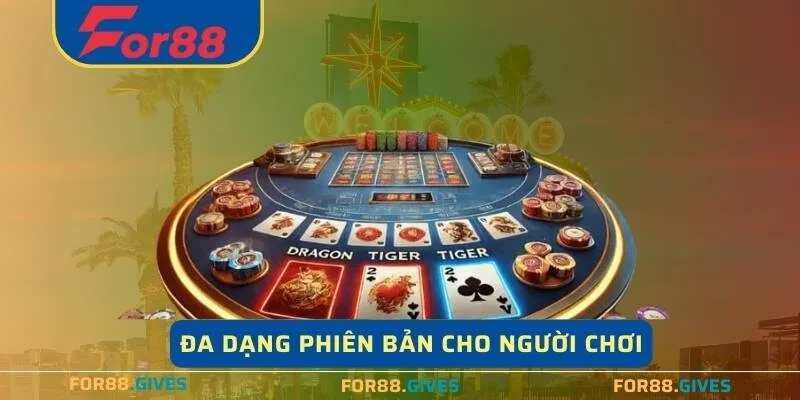 Đa dạng phiên bản cho người chơi lựa chọn