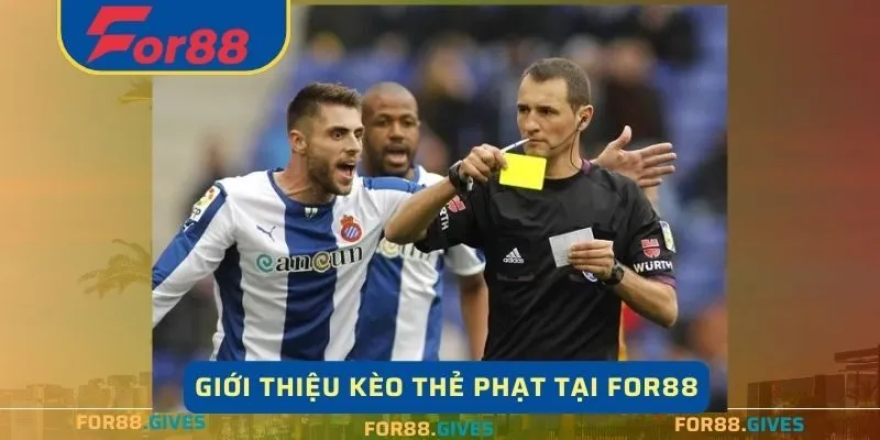 Giới thiệu kèo thẻ phạt tại For88