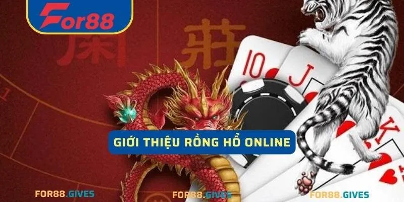 Giới thiệu Rồng Hổ online