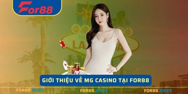 Giới thiệu về MG Casino tại For88