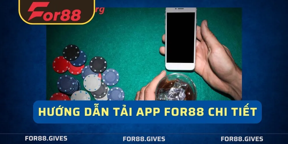 Hướng dẫn tải app For88 chi tiết