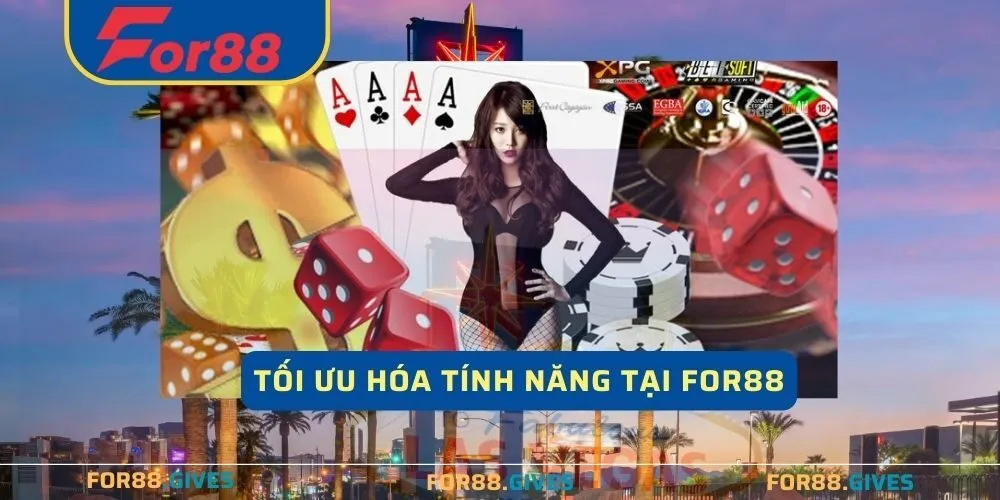 Tính năng được tối ưu hóa trên Bài phỏm ăn tiền tại For88
