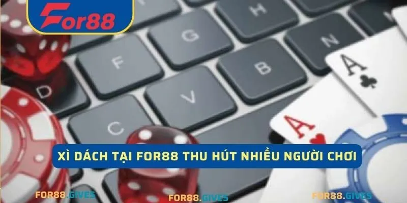 Xì dách tại For88 thu hút rất nhiều người chơi